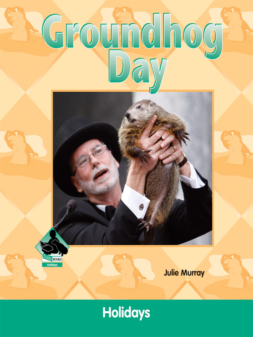 Title details for Groundhog Day by Julie Murray - Available